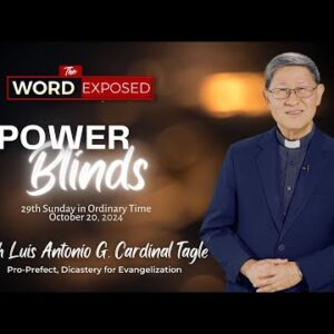 POWER BLINDS | The Word Exposed with Cardinal Tagle (October 20, 2024)